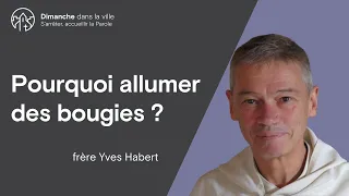 Pourquoi allumer des bougies ?