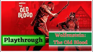 Wolfenstein: The Old Blood - FULL GAME Playthrough - No Commentary