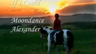 If I Could  Moondance Alexander