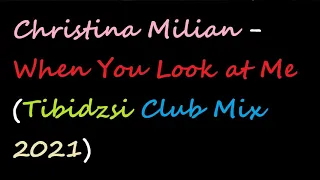 Christina Milian   When You Look at Me Tibidzsi Club Mix 2021