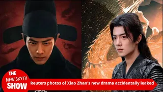 The Reuters photos of Xiao Zhan's new drama accidentally leaked. It turns out that Xiao Zhan will al