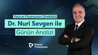 Dr. Nuri Sevgen ile Günün Analizi I 06.05.2024