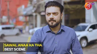 Sawal Anaa Ka Tha - Episode 17 - Best Scene 19 - Link in Bio - AAN TV