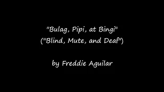 [HD]Freddie Aguilar - "Bulag, Pipi, at Bingi"(English Lyrics Only)