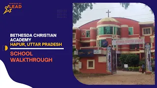 Bethesda Christian Academy, Hapur , Uttar Pradesh | School Tour 2022