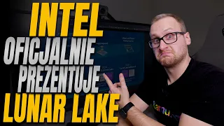 Intel oficjalnie prezentuje nowe procesory Lunar Lake