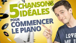 5 CHANSONS IDÉALES POUR COMMENCER LE PIANO