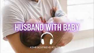 Husband With Baby [Cuddling] [Husband Roleplay] [ASMR]