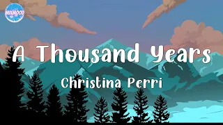 Christina Perri - A Thousand Years (Lyrics) | Lukas Graham, Charlie Puth, Taylor Swift (Mix)