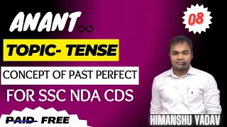 Tense (Class 08) Anant - New Batch for SSC, NDA, CDS - English Grammar & Vocabulary Past Perfect