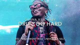 Gunna x Lil Baby - Drip Too Hard [852 Hz Harmony with Universe & Self]