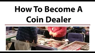 How To Become A COIN DEALER - Pros And Cons Of Starting A Coin Business