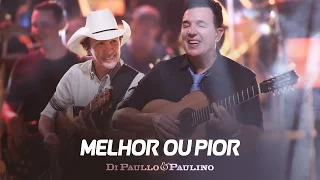 Di Paullo & Paulino - Melhor ou Pior - "DVD Não Desista"