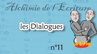 Alchimie de l'écriture, épisode n°11 : les Dialogues