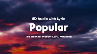 POPULAR - The Weeknd, Playboi Carti, Madonna | Lyrics | 8D Audio