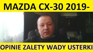 Mazda CX-30 opinie, recenzja, zalety, wady, usterki, awarie, jaki silnik, spalanie, ceny, używane?