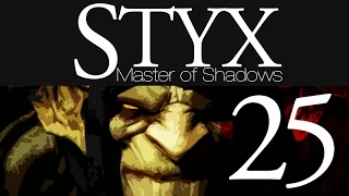 Let's Play Styx: Master of Shadows [25] (Jails Escape)