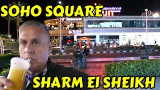 A Visual Tour , Walk Around SOHO SQUARE Sharm El Sheikh , EGYPT