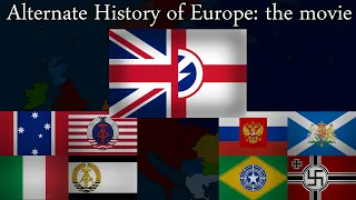 Alternate History of Europe: The Movie
