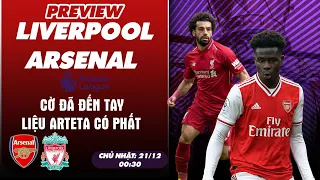 ĐỐI MẶT VỚI MỘT LIVERPOOL YẾU NHẤT KỂ TỪ ĐẦU MÙA GIẢI, CỜ ĐÃ ĐẾN TAY, LIỆU ARTETA CÓ PHẤT?