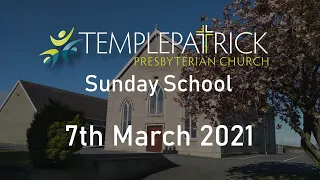 Sunday School: 7th March 2021