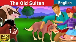 Old Sultan in English | Stories for Teenagers | @EnglishFairyTales