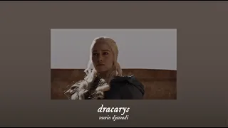 ( slowed ) dracarys