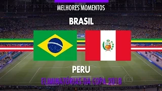 Melhores Momentos - Brasil 3 x 0 Peru - Eliminatórias da Copa 2018 - 17/11/2015