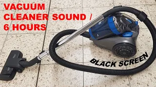 ► WHITE NOISE | #222 VACUUM CLEANER SOUND FOR SLEEP, RELAX AND STUDY | BLACK SCREEN | 6 hours