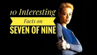 10 Interesting Facts on Seven of Nine from Star Trek Voyager