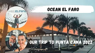 OCEAN EL FARO  TRIP #OCEANELFARO #OCEANELBESO #puntacana2022
