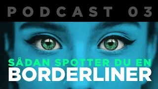 Sådan spotter du en BORDERLINER