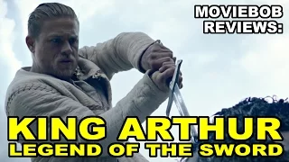 MovieBob Reviews - KING ARTHUR: LEGEND OF THE SWORD