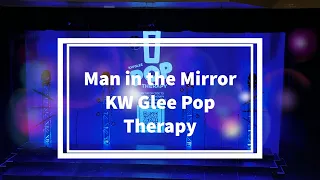 Man in the Mirror - KW Glee Pop Therapy Term 2