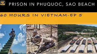 PhuQuoc Vlog- Sao Beach and Coconut Prison in Phu Quoc Island | 60 Hours in Vietnam-EP-5