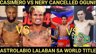 John riel casimero vs Luis nery na cancelled Kay oguni|Vincent astrolabio lalaban sa world title!