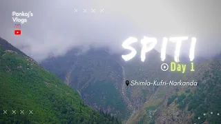 Spiti Valley | Road Trip | Episode 1 | Shimla - Kufri - Narkanda.
