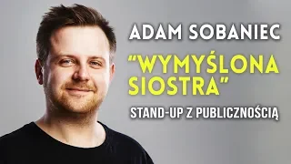 Adam Sobaniec - Wymyślona siostra | Stand-up z publicznością | 2020