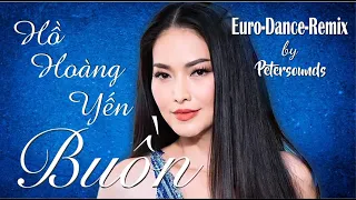 Buồn - Hồ Hoàng Yến - Petersouds Remix - New Generation Italo Disco Version - New Wave