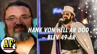 Hans-Erik Dyvik Husby, Hank von Hell, är död – blev 49 år gammal