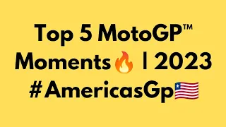 Top 5 MotoGP™ Moments 🤩 | 2023 #motogp #americasgp🇱🇷 @ExploreMore51 @ExploreMore51