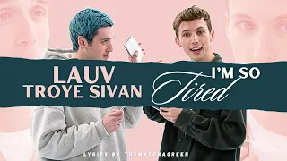 LAUV & TROYE SIVAN - I'm so tired... [Lyrics]