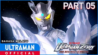 ULTRAMAN ZERO THE MOVIE: REVENGE OF BELIAL Part 4 “Chapter of Light” | Bahasa Melayu