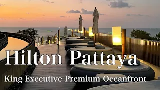 Hilton Pattaya | King Executive Premium Oceanfront