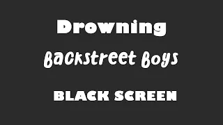 Backstreet Boys - Drowning 10 Hour BLACK SCREEN Version