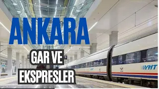 Tarihi Ankara Garı Hakkında | Yüksek Hızlı Tren-YHT, Başkentray, Ekspresler