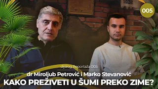 dijalog REPORTAŽA 005 | dr Miroljub Petrović i Marko Stevanović - Kako preživeti u šumi preko zime?