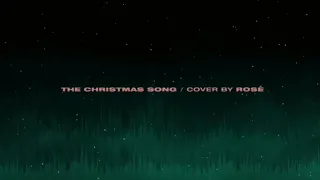 |1 시간/1 HOUR LOOP| The Christmas Song (Nat King Cole COVER) -ROSÉ from BlackPink