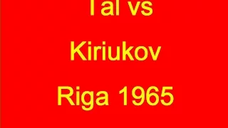 Mikhail Tal vs Kiriukov -1965
