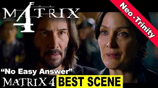 Matrix 4 BEST SCENE - Neo and Trinity | No Easy Answer